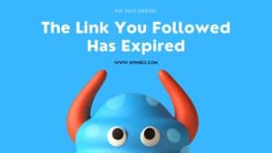 The Link You Followed Has Expired